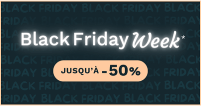 Black Friday Week, jusqu\'à -50%